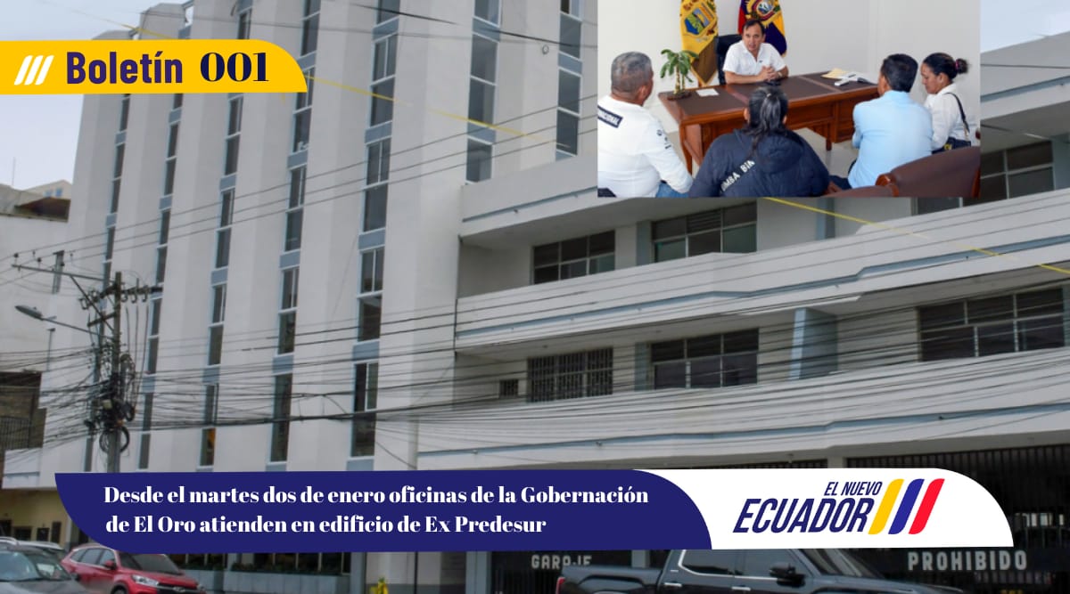 Desde el martes dos de enero oficinas de la Gobernación de El Oro atienden en edificio de Ex Predesur