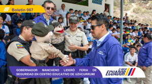 GOBERNADOR MANCHENO LIDERÓ FERIA DE SEGURIDAD EN CENTRO EDUCATIVO DE UZHCURRUMI