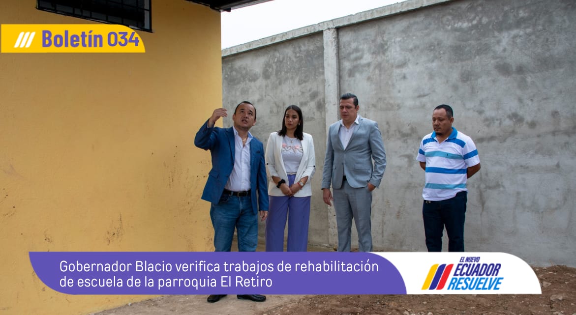 Gobernador Blacio verifica trabajos de rehabilitación de escuela de la parroquia El Retiro
