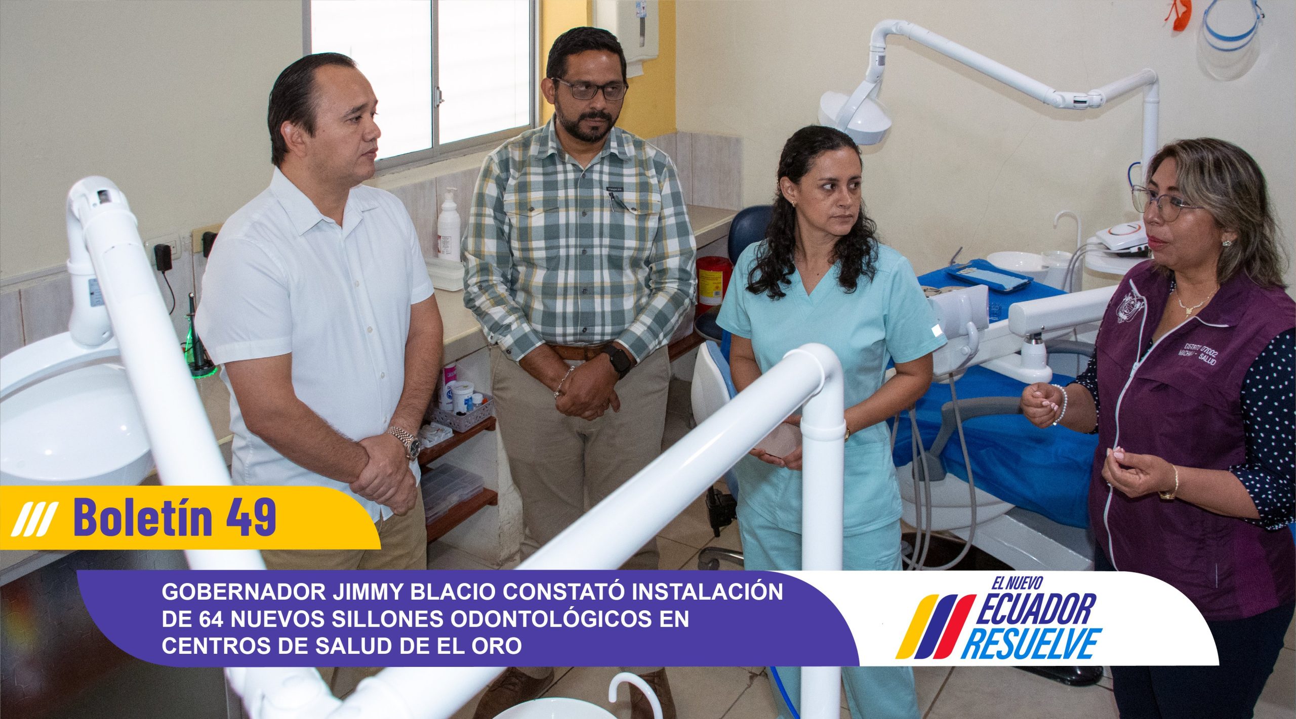 GOBERNADOR JIMMY BLACIO CONSTATÓ INSTALACIÓN DE 64 NUEVOS SILLONES ODONTOLÓGICOS EN CENTROS DE SALUD DE EL ORO