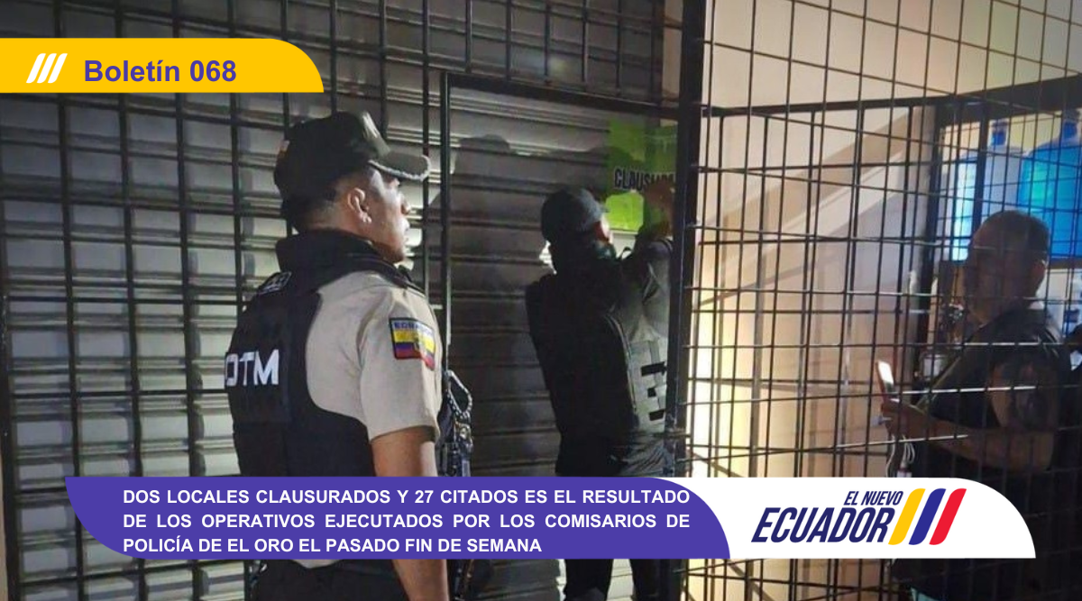 Dos Locales Clausurados Y 27 Citados Es El Resultado De Los Operativos Ejecutados Por Los Comisarios De Policía De El Oro El Pasado Fin De Semana
