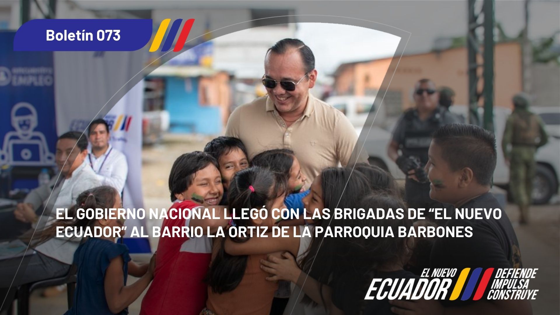 El Gobierno Nacional llegó con las Brigadas de “El Nuevo Ecuador” al barrio La Ortiz de la parroquia Barbones